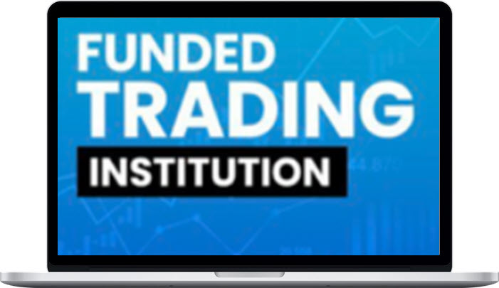 Funded Trading Institution Course Funded Trading Institution Course