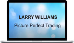 Larry Williams – Picture Perfect Trading