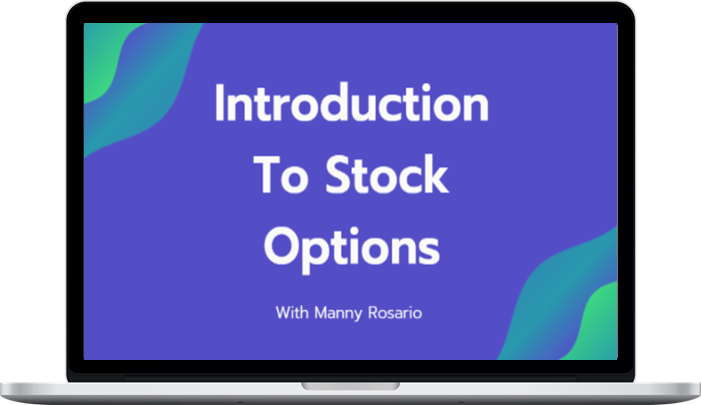 Manny Rosario – Intro To Stock Options Manny Rosario – Intro To Stock Options