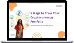 Maunda Land – 5 Ways to Grow Your Cryptocurrency Portfolio
