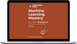 Jason Brownlee – Machine Learning Mastery Super Bundle
