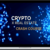 Piper Moretti – The Crypto x Real Estate Crash Course