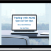 Trading Educators – Trading with MORE Special Set-ups – Recorded Webinar