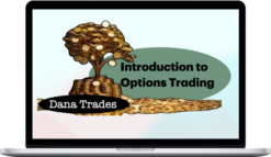 Dana Trades – Introduction to Options Trading