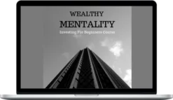 Wealthy Mentality – Investing For Beginners Course