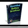 Rick Saddler – Rounded Bottom Breakout Multimedia Course