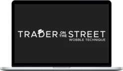 Trader on the Street – The Wobble Technique