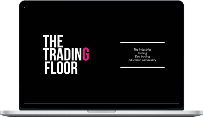 The Trading Floor – Complete Day Trading Course The Trading Floor – Complete Day Trading Course
