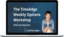 Amy Meissner – TimeEdge Weekly Option Strategy Workshop
