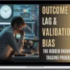 TraderMindLab – OUTCOME LAG & VALIDATION BIAS: Why You’re Losing in Trading Even When You Do Everything Right