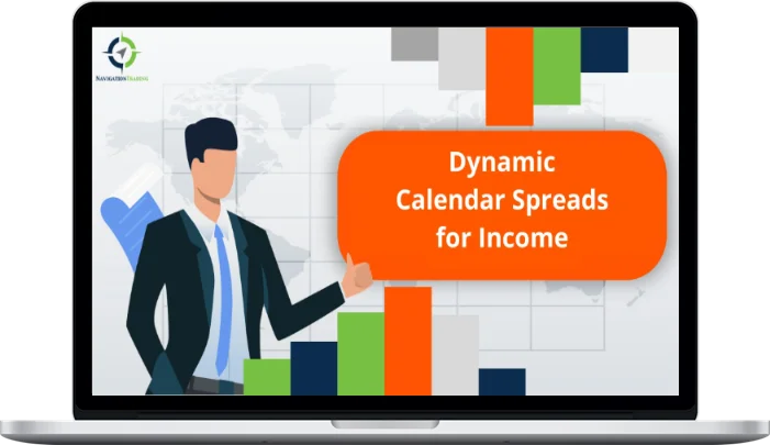 Navigation Trading – Dynamic Calendar Spreads for Income Navigation Trading – Dynamic Calendar Spreads for Income