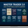 Master Trader – Master Trader 2.0: Zero to Pro – Forex & Crypto Blueprint Course