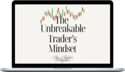 Taylor Mayeux – The Unbreakable Traders Mindset